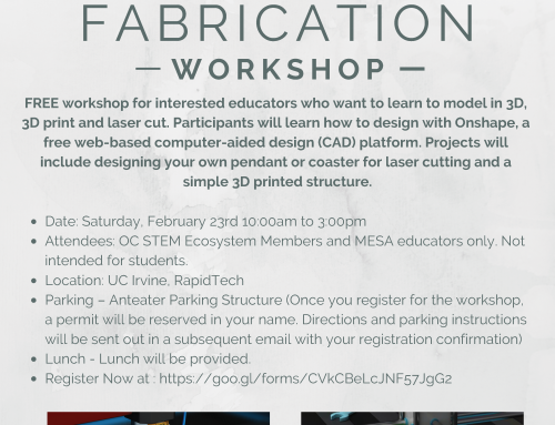 NEW EVENT! Fabrication Workshop at UC Irvine’s RapidTech Facility